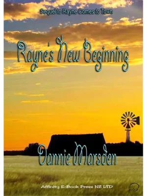 Rayne’s New Beginning - Sequel to Rayne Comes to Town by Dannie Marsden